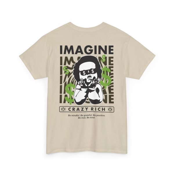 14443335982026314708_2048.jpeg Unisex Heavy Cotton Tee - "Imagine Crazy Rich" Graphic Tee - Positive Vibes