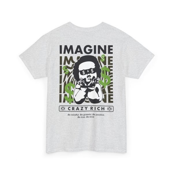 14951741675920719009_2048.jpeg Unisex Heavy Cotton Tee - "Imagine Crazy Rich" Graphic Tee - Positive Vibes