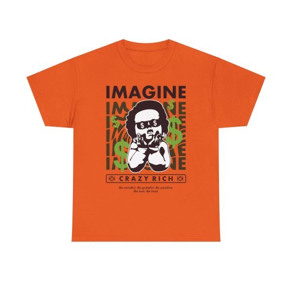15260238660265296855_2048.jpeg Unisex Heavy Cotton Tee - "Imagine Crazy Rich" Graphic Tee - Positive Vibes