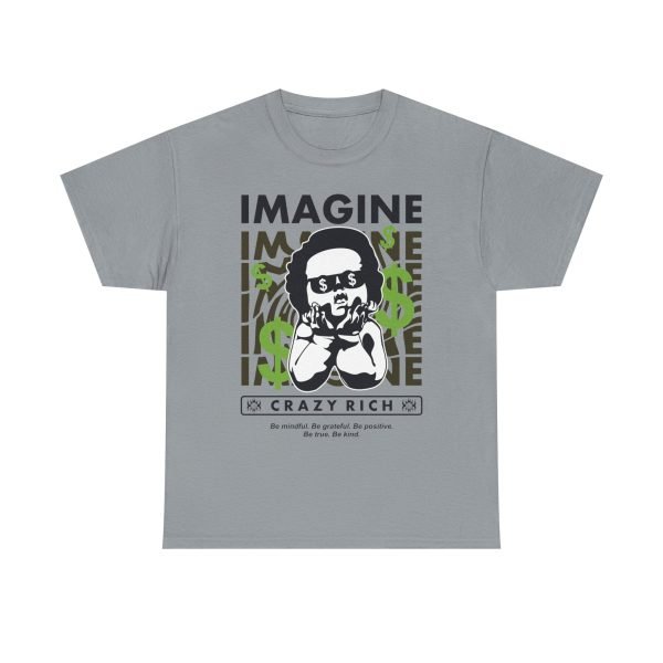 16441961048820861225_2048.jpeg Unisex Heavy Cotton Tee - "Imagine Crazy Rich" Graphic Tee - Positive Vibes