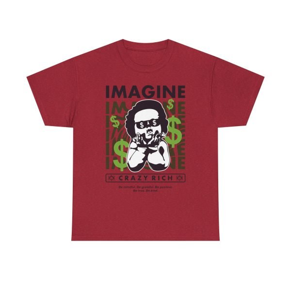 2641974909292405479_2048.jpeg Unisex Heavy Cotton Tee - "Imagine Crazy Rich" Graphic Tee - Positive Vibes