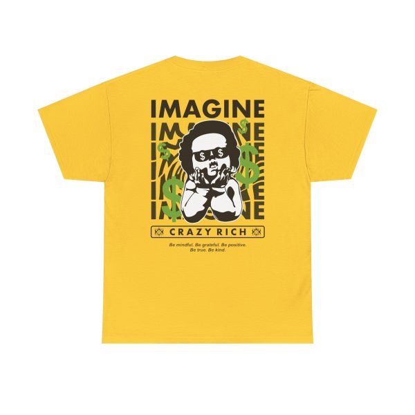 6263789710276868561_2048.jpeg Unisex Heavy Cotton Tee - "Imagine Crazy Rich" Graphic Tee - Positive Vibes