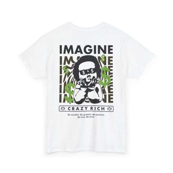 6739645811111444062_2048.jpeg Unisex Heavy Cotton Tee - "Imagine Crazy Rich" Graphic Tee - Positive Vibes