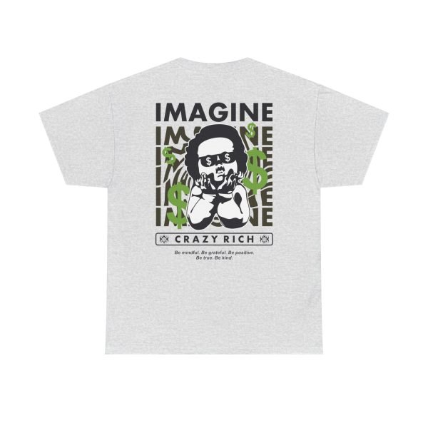 8359909253699366700_2048.jpeg Unisex Heavy Cotton Tee - "Imagine Crazy Rich" Graphic Tee - Positive Vibes