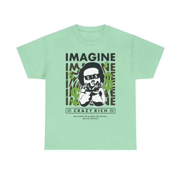 8585419376606239023_2048.jpeg Unisex Heavy Cotton Tee - "Imagine Crazy Rich" Graphic Tee - Positive Vibes