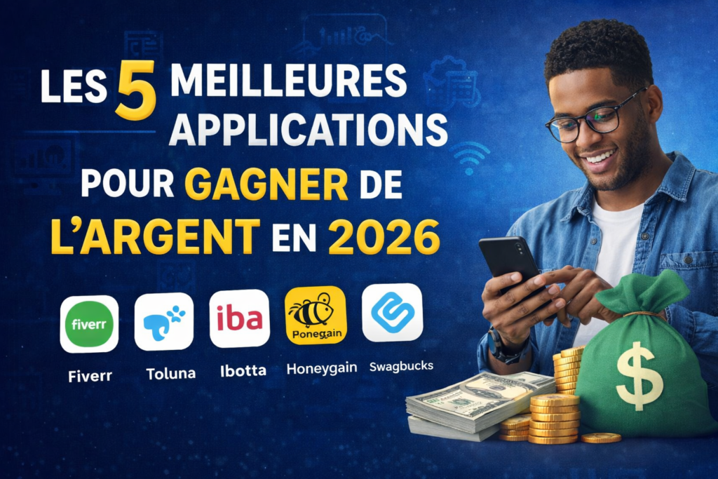 Meilleures applications mobiles fiables pour gagner de l’argent en 2026 avec Fiverr, Toluna, Honeygain, Ibotta et Swagbucks.